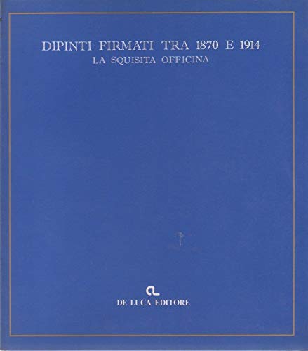 Dipinti firmati tra 1870 e 1814, la squisita officina