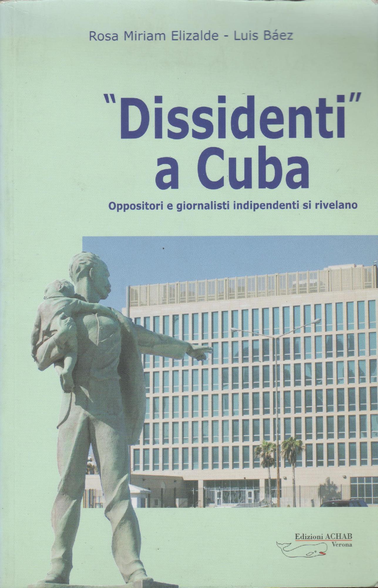 Dissidenti a Cuba. Oppositori e giornalisti indipendenti si rivelano