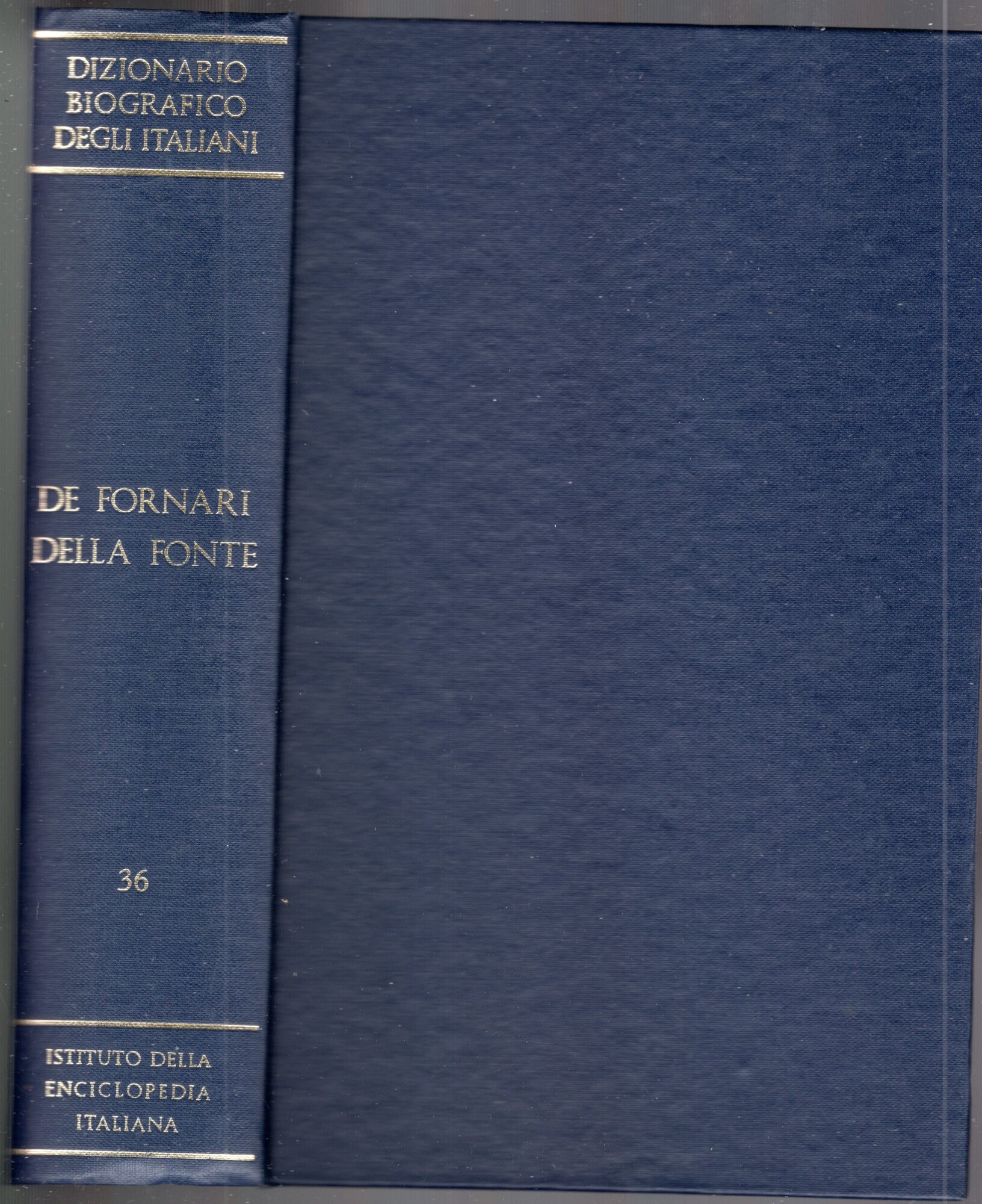 Dizionario biografico degli italiani. VOLUME 36. DE FORNARI DELLA FONTE