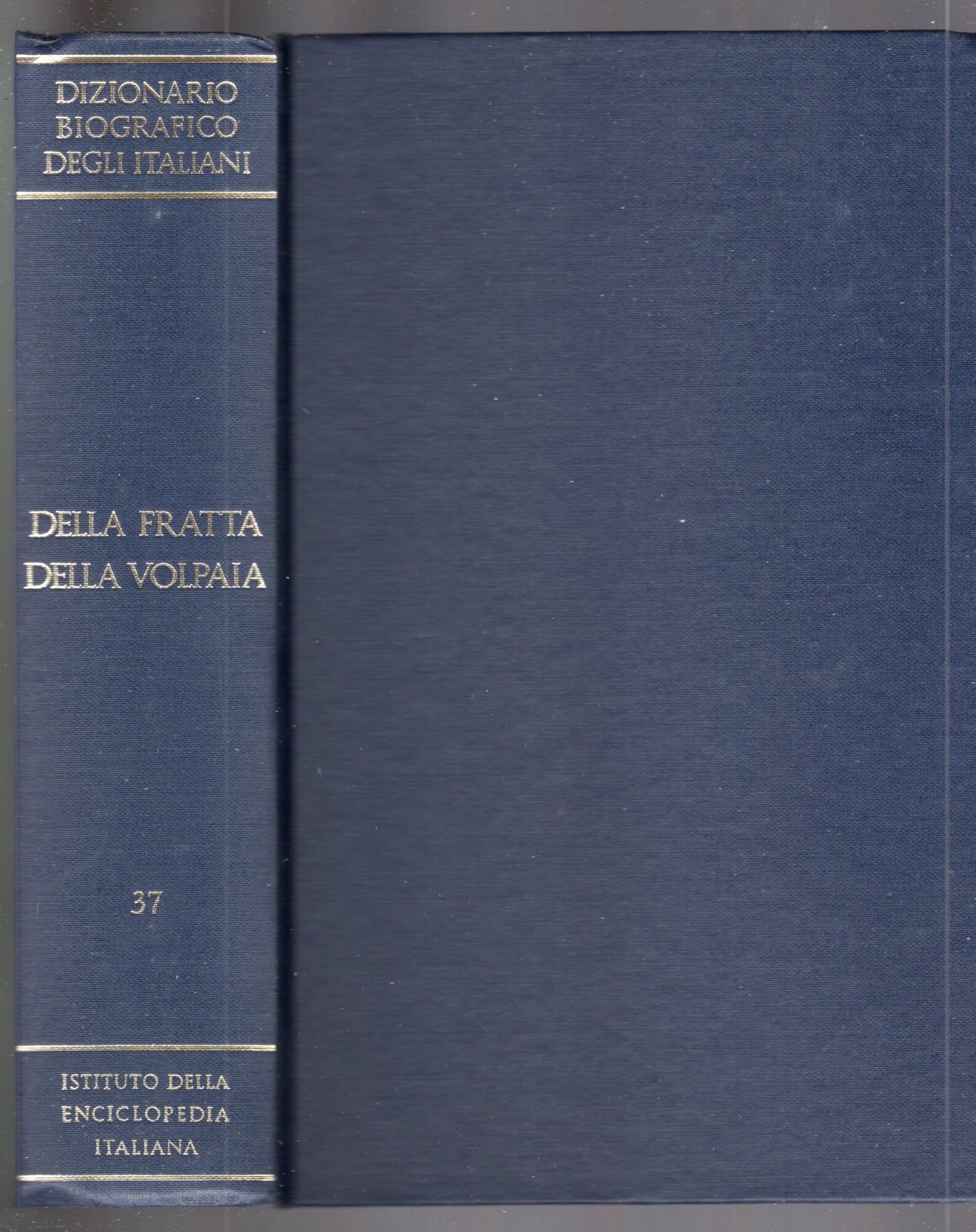 Dizionario biografico degli italiani. VOLUME 37 Della Fratta - Della …