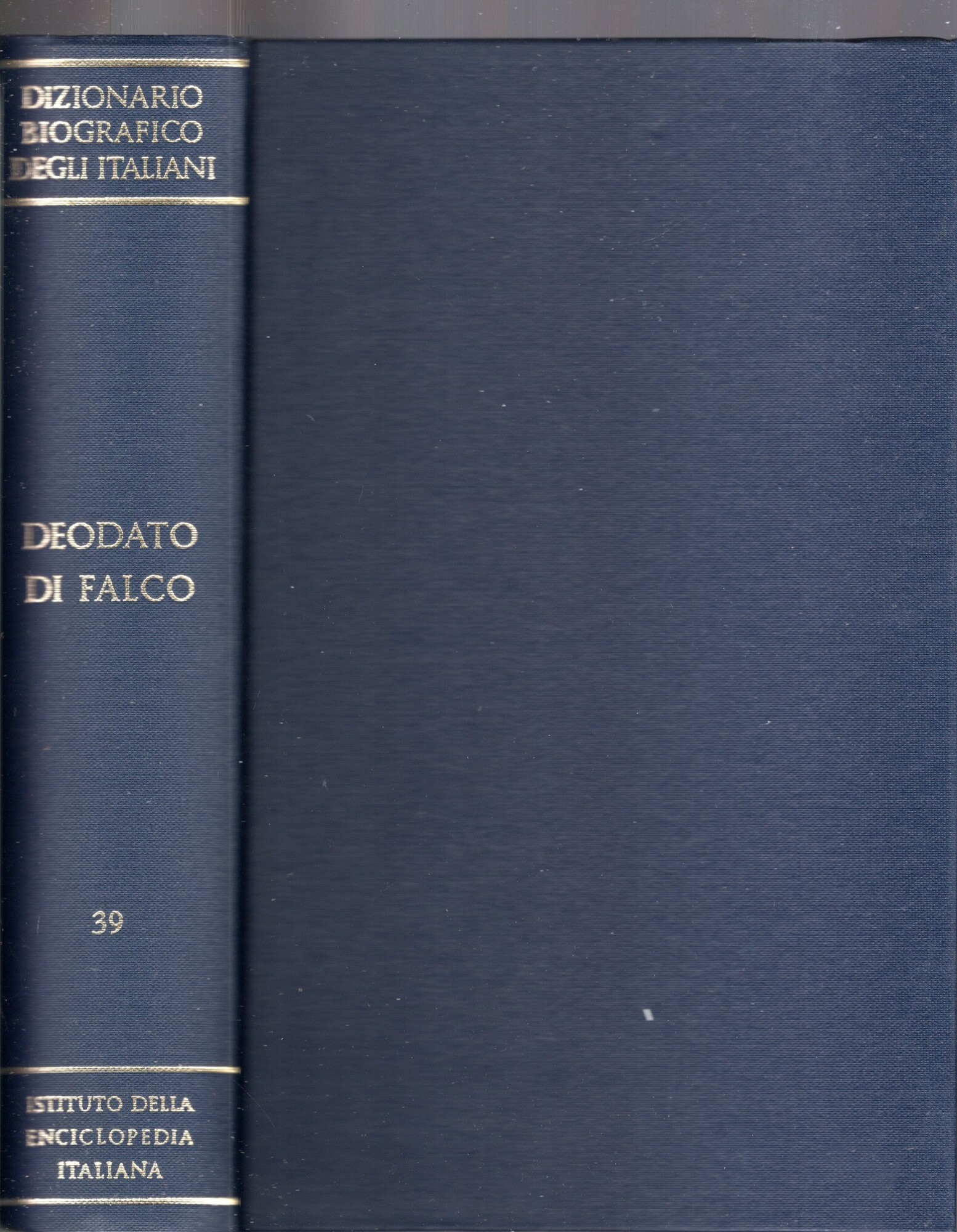 Dizionario biografico degli italiani. VOLUME 39. DEODATO DI FALCO