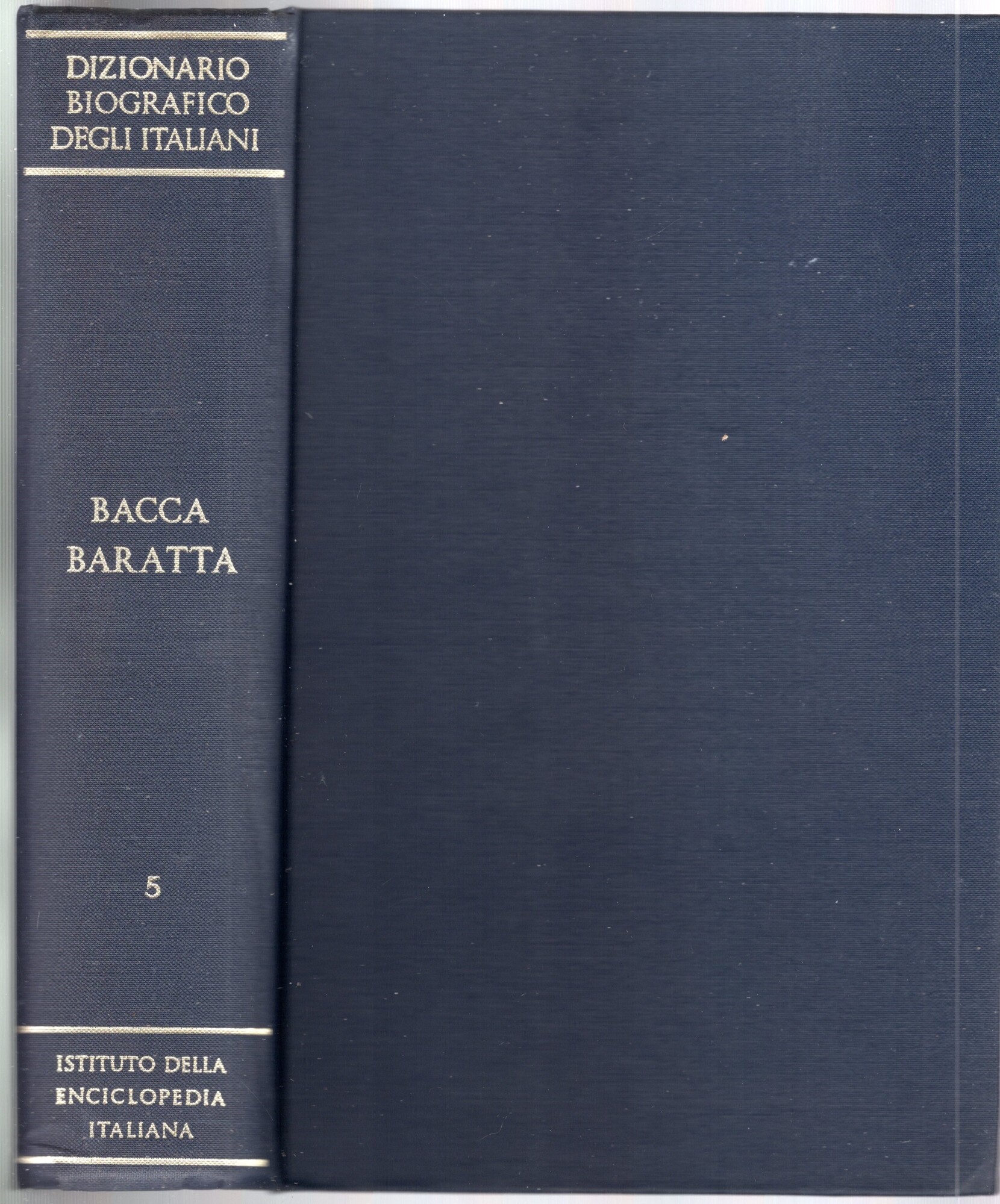 Dizionario biografico degli italiani.VOLUME 5. BACCA BARATTA
