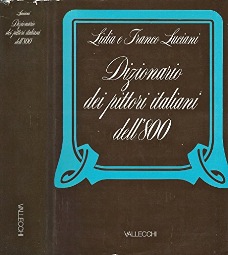 Dizionario dei pittori italiani dell' 800.