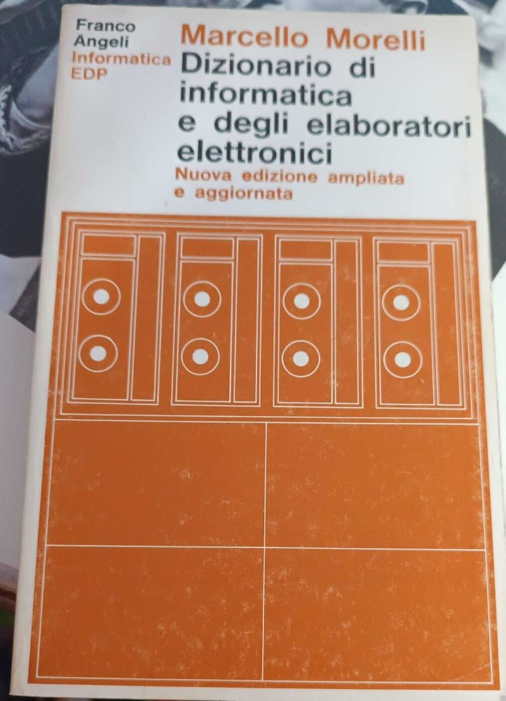 Dizionario di infromatica e degli elaborati elettronici-Nuova edizione ampliata e …