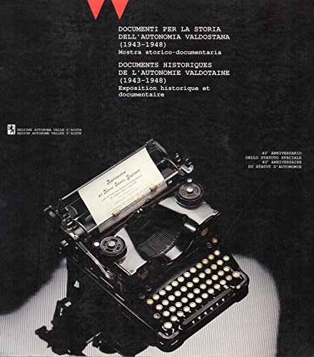 Documenti per la storia dell'autonomia Valdostana (1943-1948) Documents historiques de …