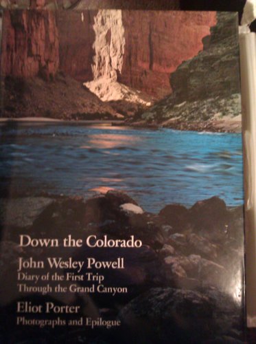 Down the Colorado: Diary of the First Trip Through the …