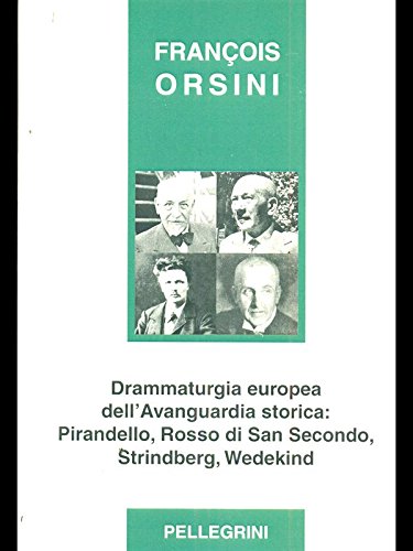 Drammaturgia europea dell'avanguardia storica: Pirandello-Rosso di San Secondo-Strindberg-Wedekind
