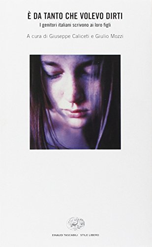 È da tanto che volevo dirti. I genitori italiani scrivono …