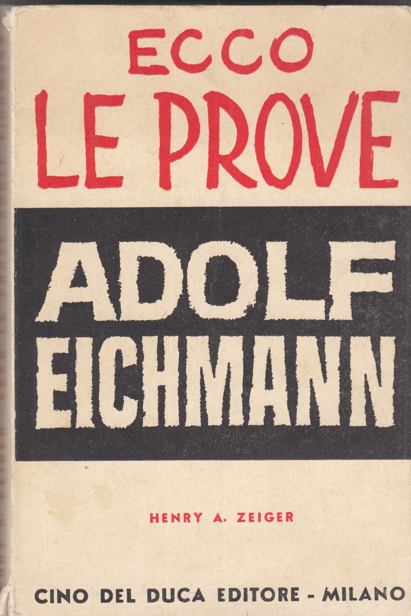 Ecco le prove Adolf Eichmann.