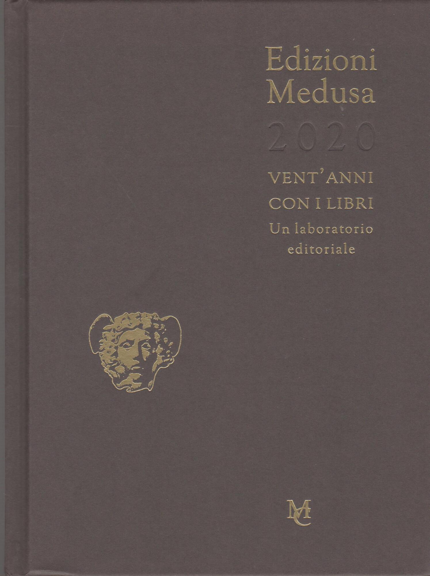 Edizioni Medusa 2020. Vent'anni con i libri. Un laboratorio editoriale