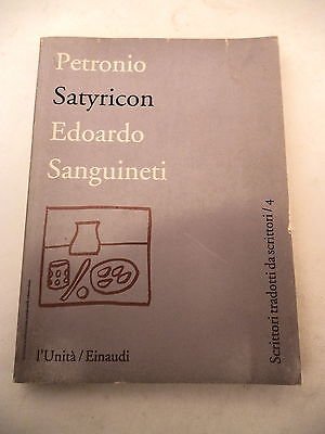 EDOARDO SANGUINETI: Petronio Satyricon - 1993 (I LIBRI DELL'UNITA') EINAUDI …