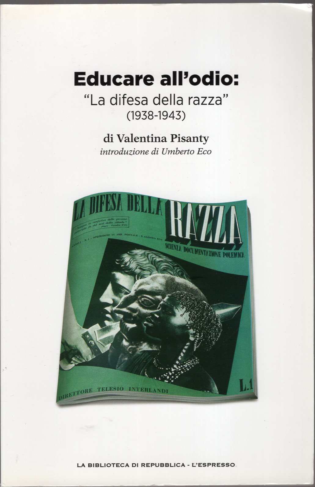 Educare all'odio : " la difesa della razza " 1938-1943