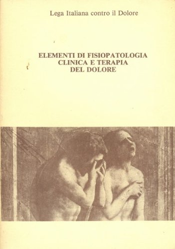 Elementi di fisiopatologia clinica e terapia del dolore