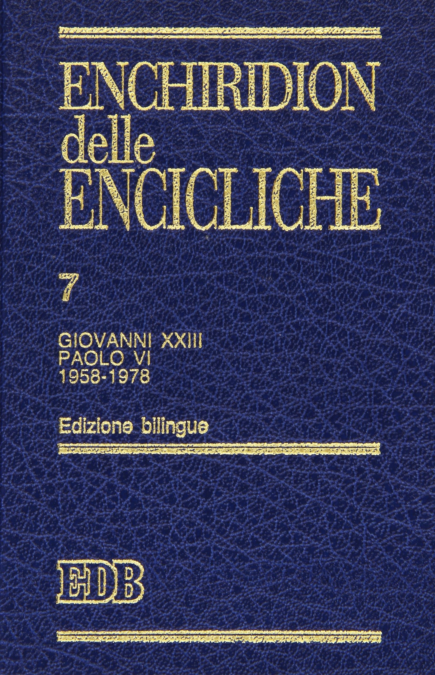 Enchiridion delle encicliche. Giovanni XXIII e Paolo VI (Vol. 7)