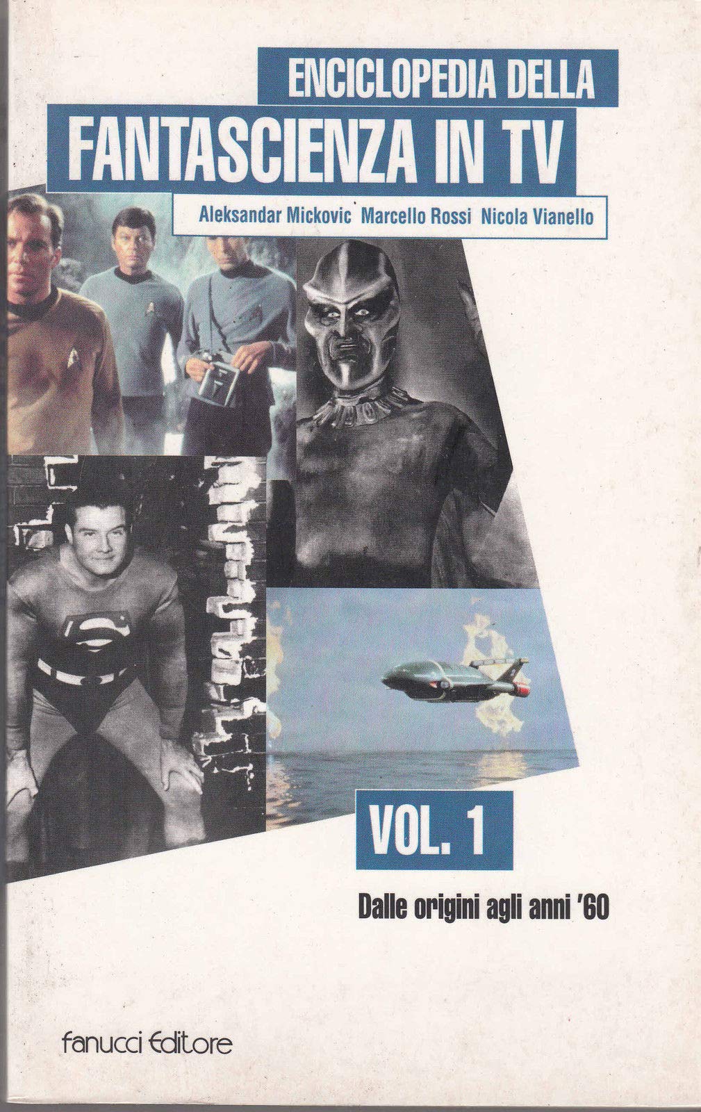 Enciclopedia della fantascienza in Tv. Dalle origini agli anni '60 …