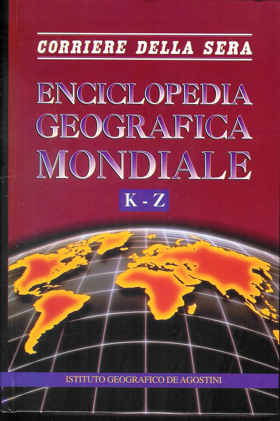 Enciclopedia geografica mondiale K-Z De Agostini Corriere della sera