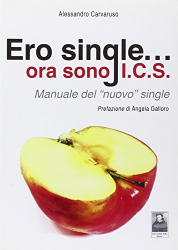 Ero single... ora sono I.C.S. Manuale del «nuovo» single