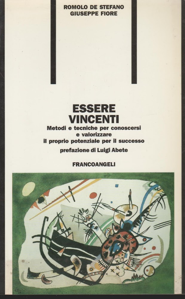 Essere vincenti. Metodi e tecniche per conoscersi e valorizzare il …