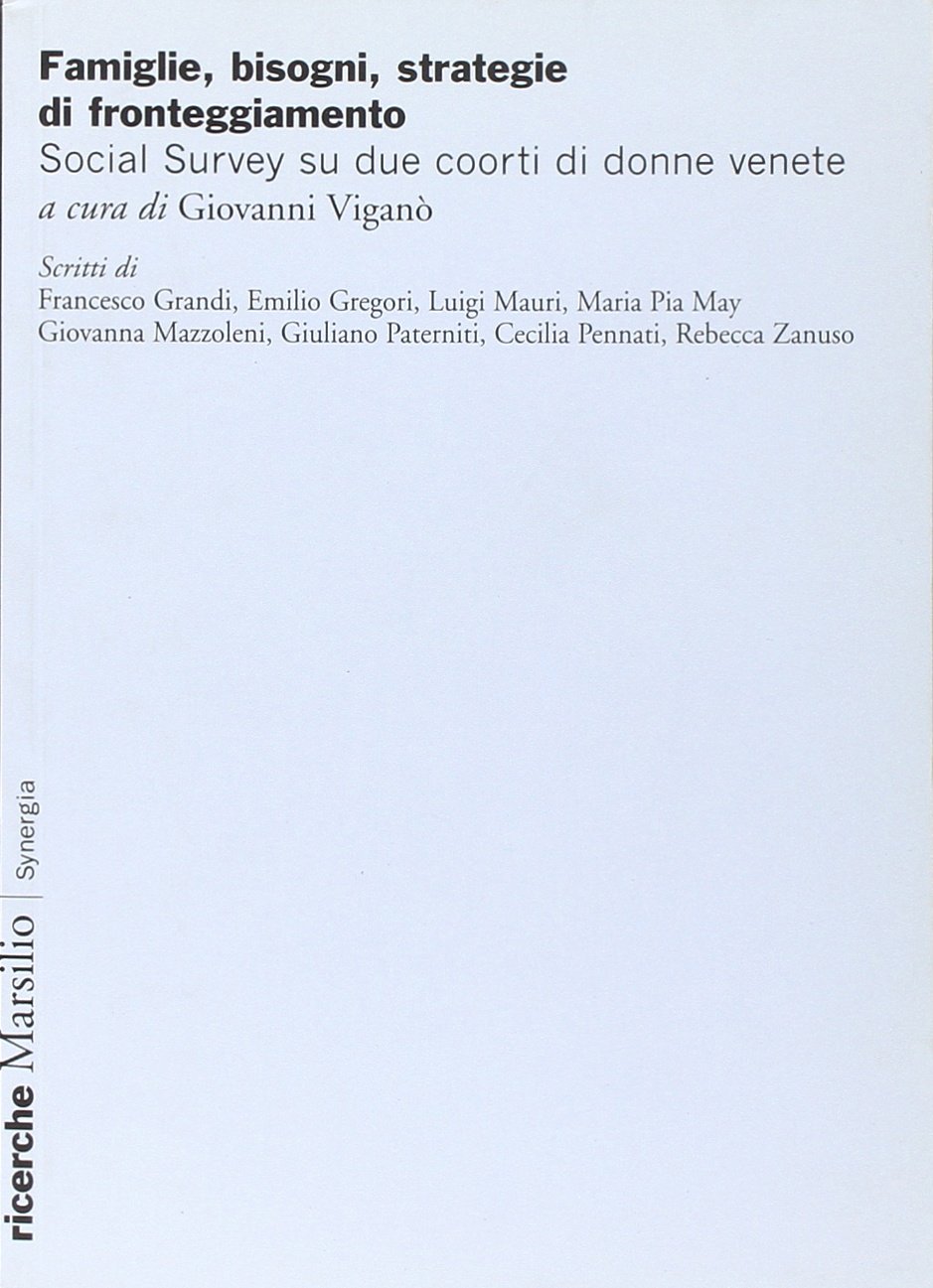 Famiglie, bisogni, strategie di fronteggiamento. Social survey su due coorti …