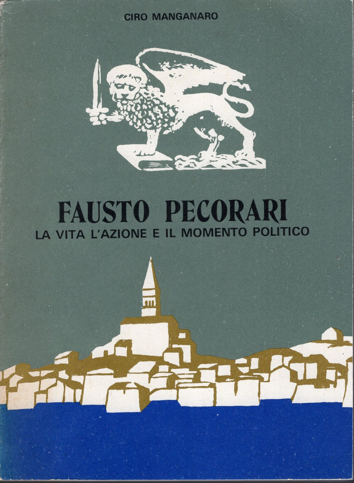 Fausto Pecorari : La vita, l'azione e il momento politico