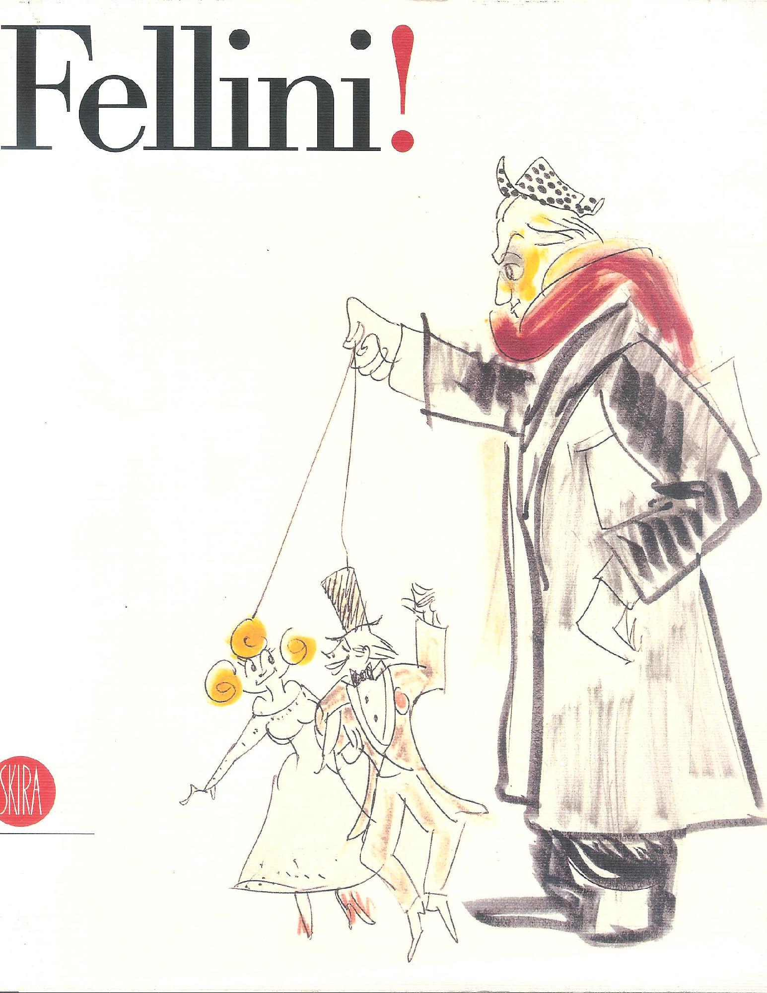 Fellini! : [exhibition organized in the] Guggenheim Museum, in collaboration …