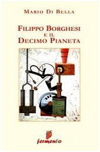 Filippo Borghesi e il decimo pianeta