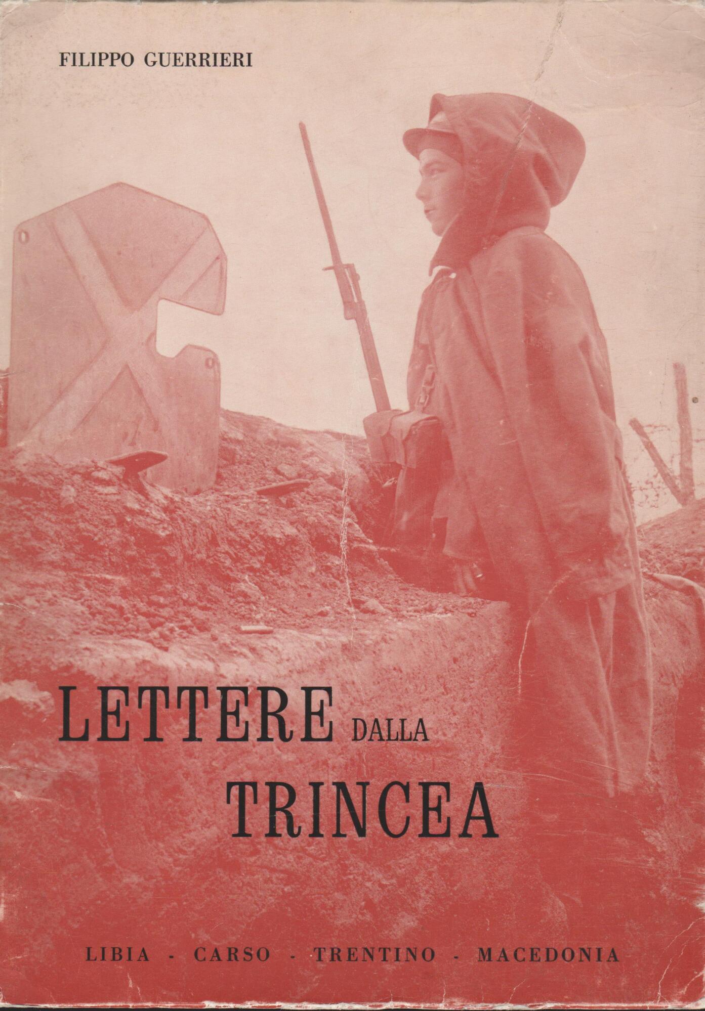 Filippo Guerrieri - Lettere Dalla Trincea Libia Carso Trentino Macedonia