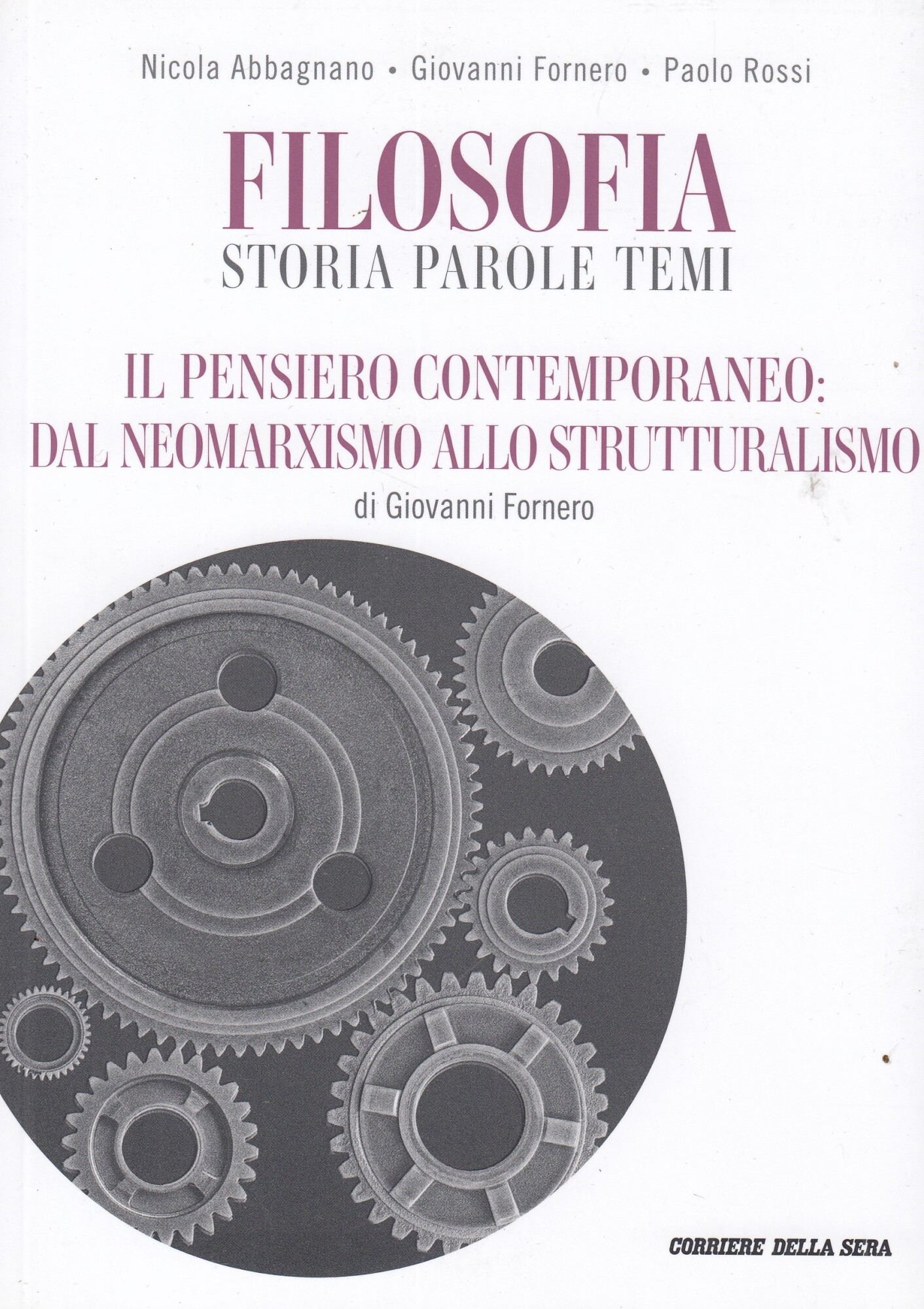Filosofia. Storia parole temi. Il pensiero contemporaneo: dal neomarxismonallo strutturalismo. …