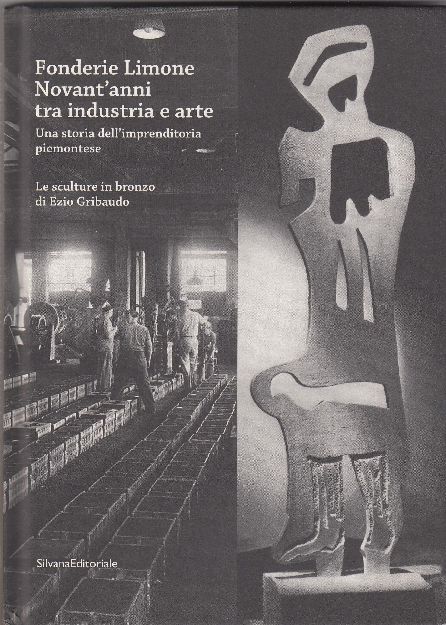 Fonderie Limone: novant'anni tra industria e arte : una storia …