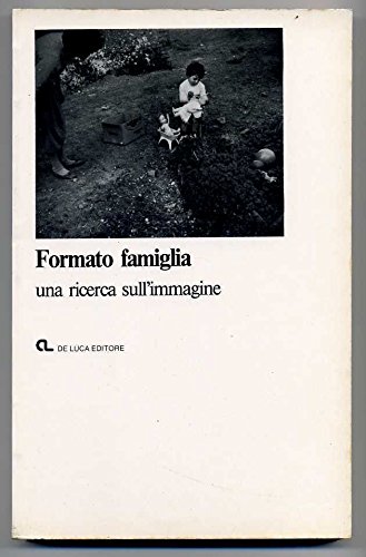 Formato Famiglia. Una Ricerca Sull'Immagine Di Aa. Vv. 1^ Ed. …