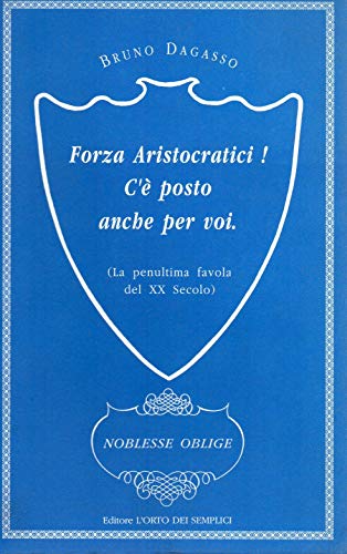 Forza Aristocratici! C'è posto anche per voi. ( la penultima …