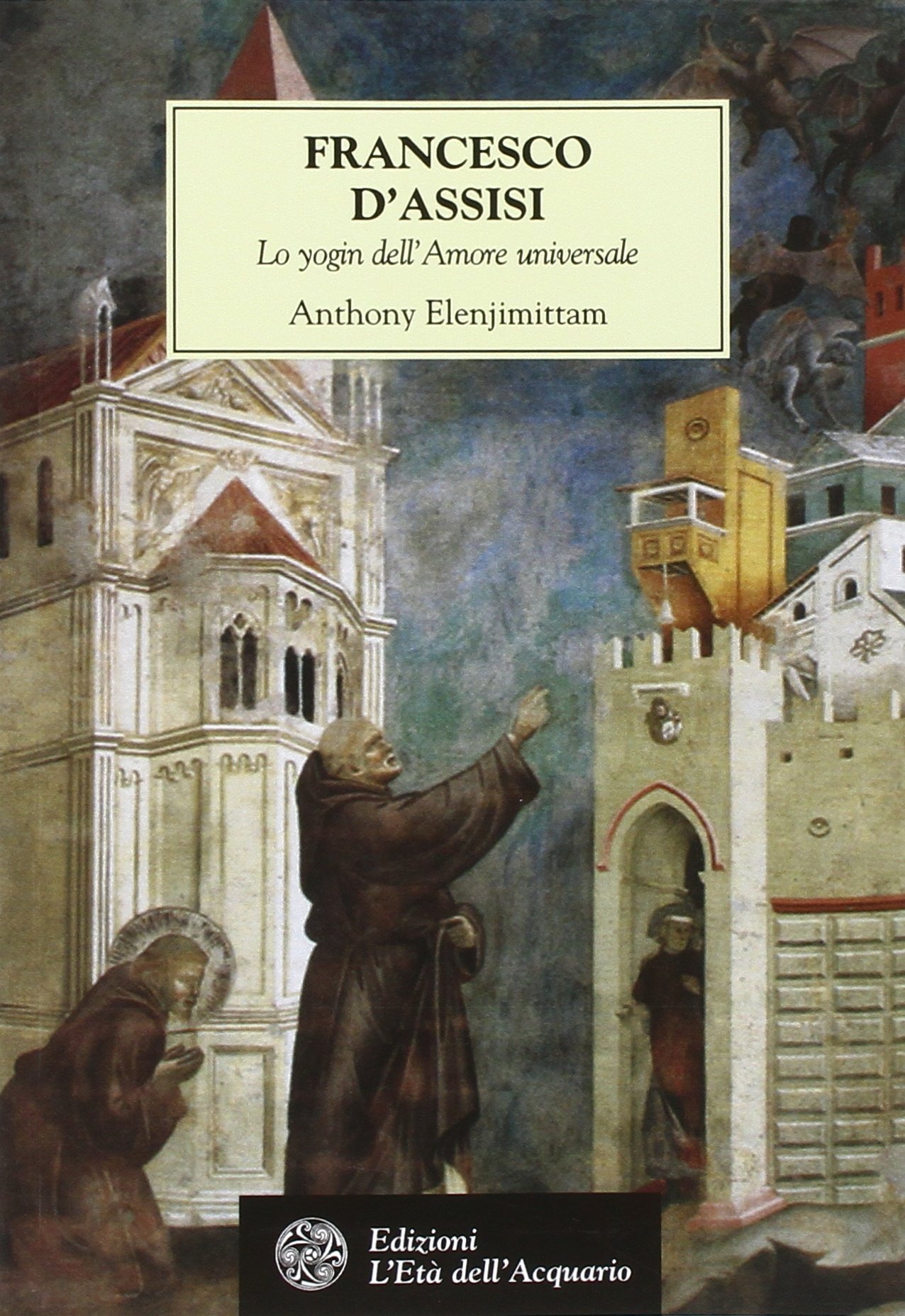 Francesco d'Assisi. Lo yogin dell'Amore universale