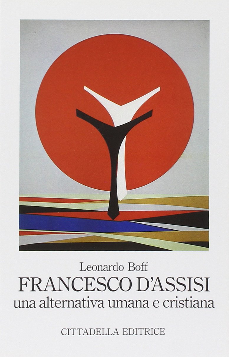 Francesco d'Assisi, una alternativa umana e cristiana