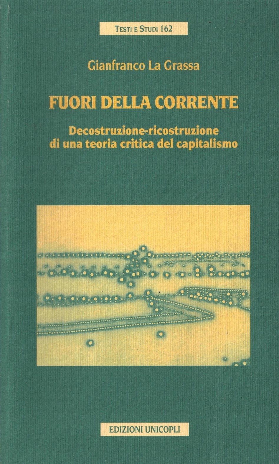 Fuori dalla corrente. Decostruzione-ricostruzione di una teoria critica del capitalismo