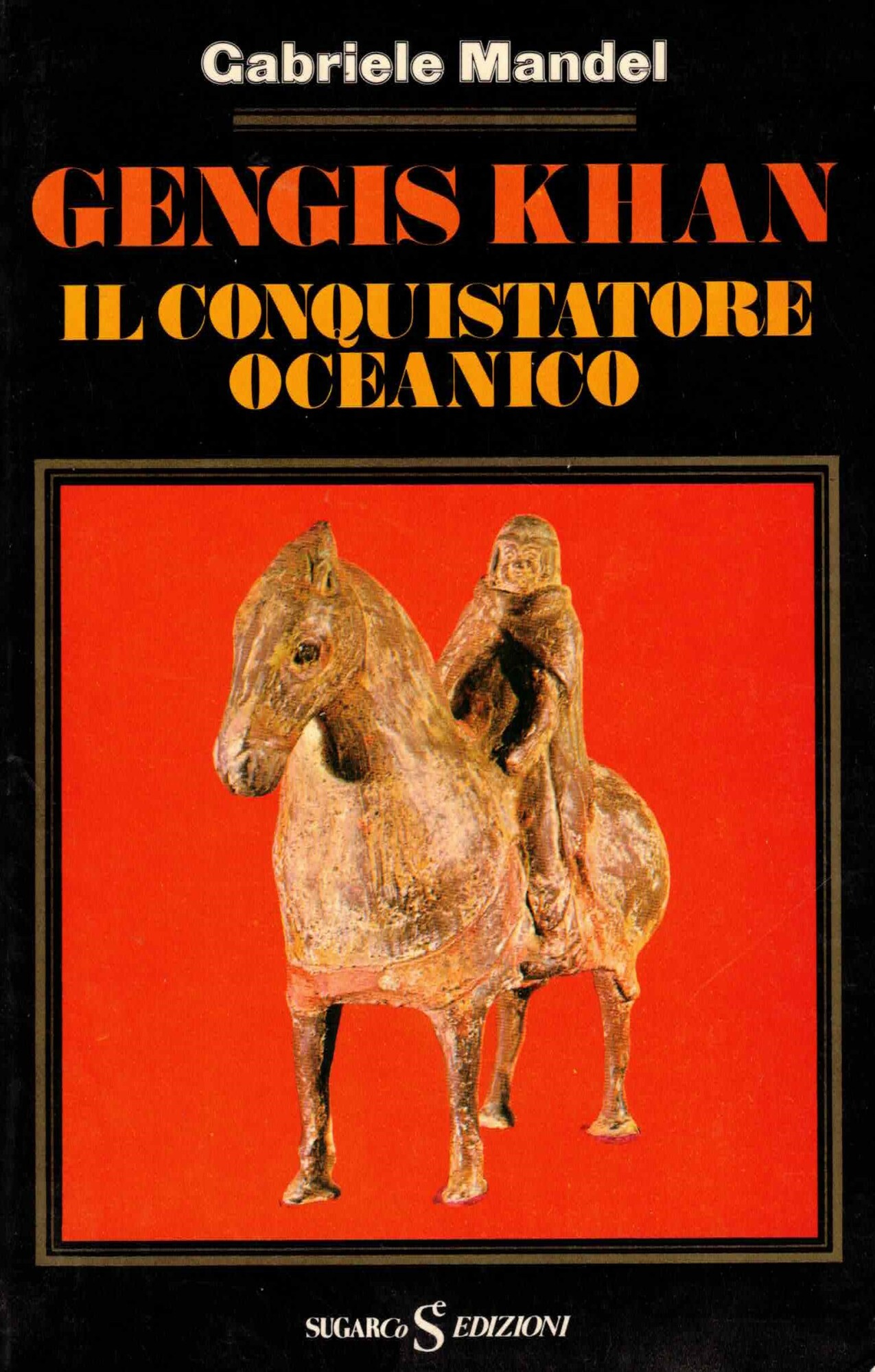 Gengis Khan. Il conquistatore oceanico.