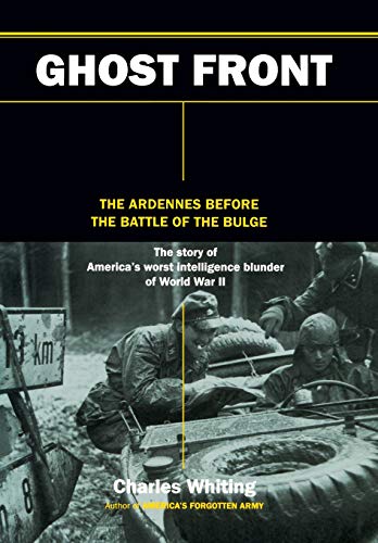 Ghost Front: The Ardennes Before The Battle Of The Bulge