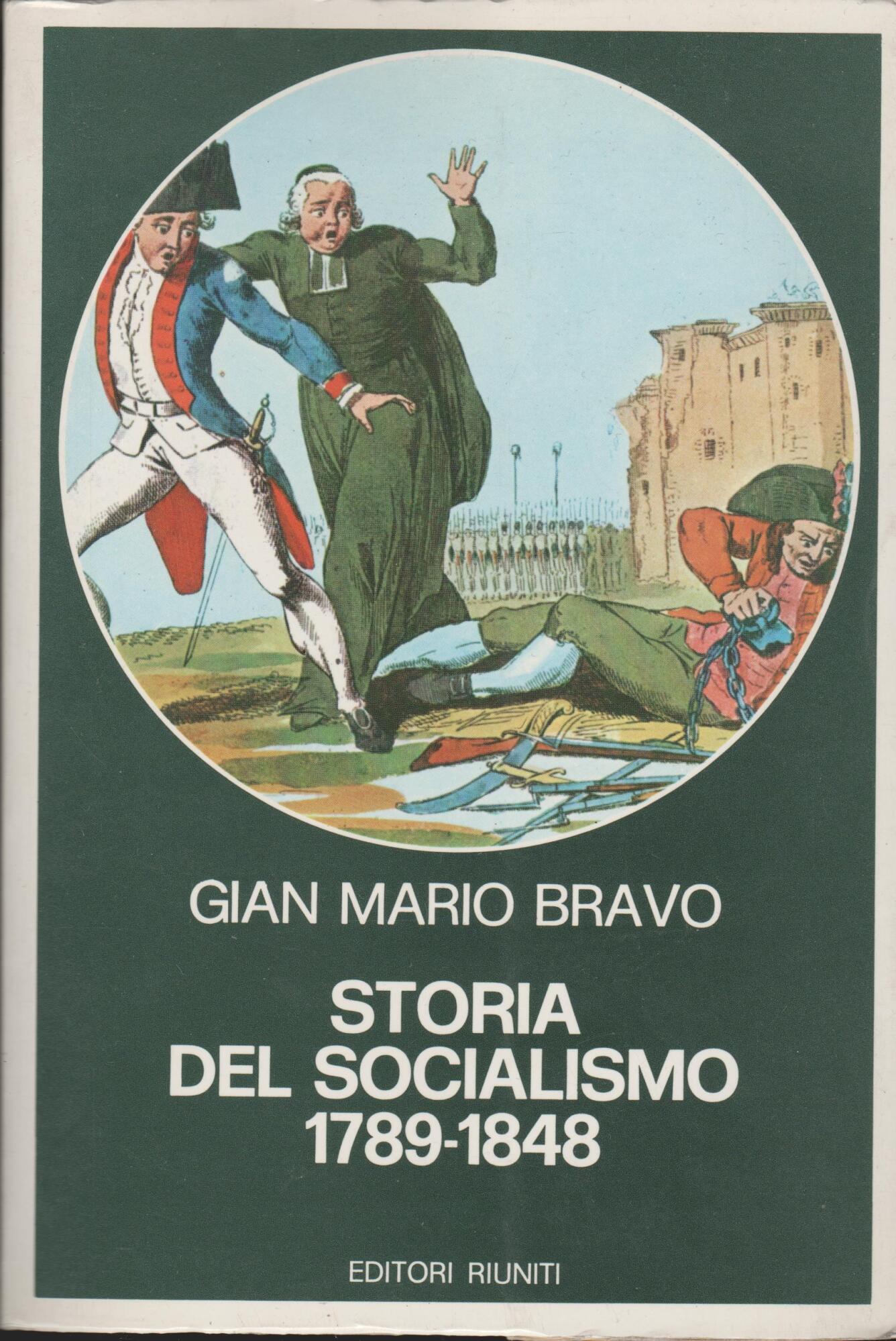 Gian Mario Bravo: Storia del Socialismo 1789-1848 ed.Editori Riuniti A30