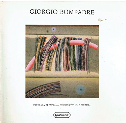 Giorgio Bompadre: voce dell'ascolto : opere dal 1959 al 1989