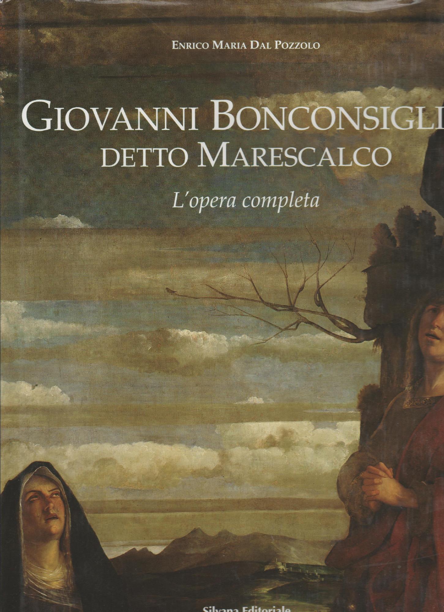 GIOVANNI BONCONSIGLIO DETTO MARESCALCO. L'opera completa.
