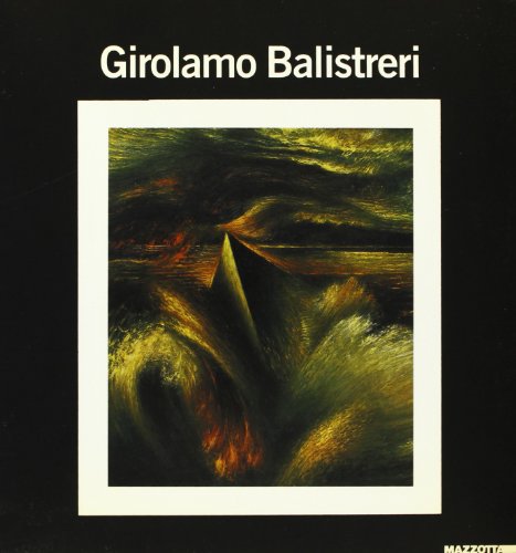 Girolamo Balistreri. Pictura. Opere (1985-87). Catalogo della mostra (Bagheria, 1987). …