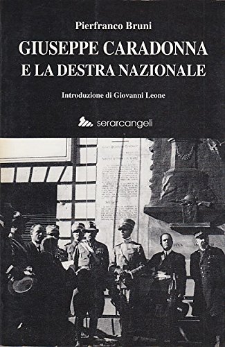 GIUSEPPE CARADONNA E LA DESTRA NAZIONALE,BRUNI PIERFRANCO