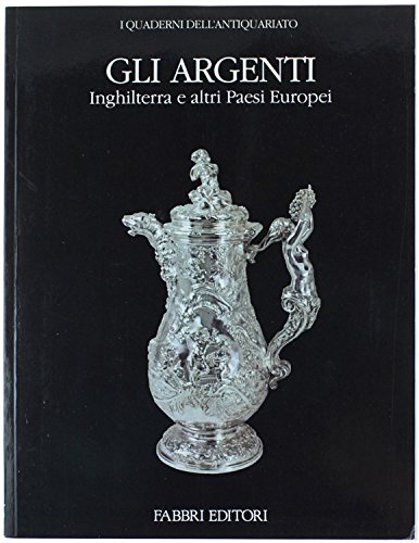 Gli argenti. Inghilterra e altri Paesi Europei.