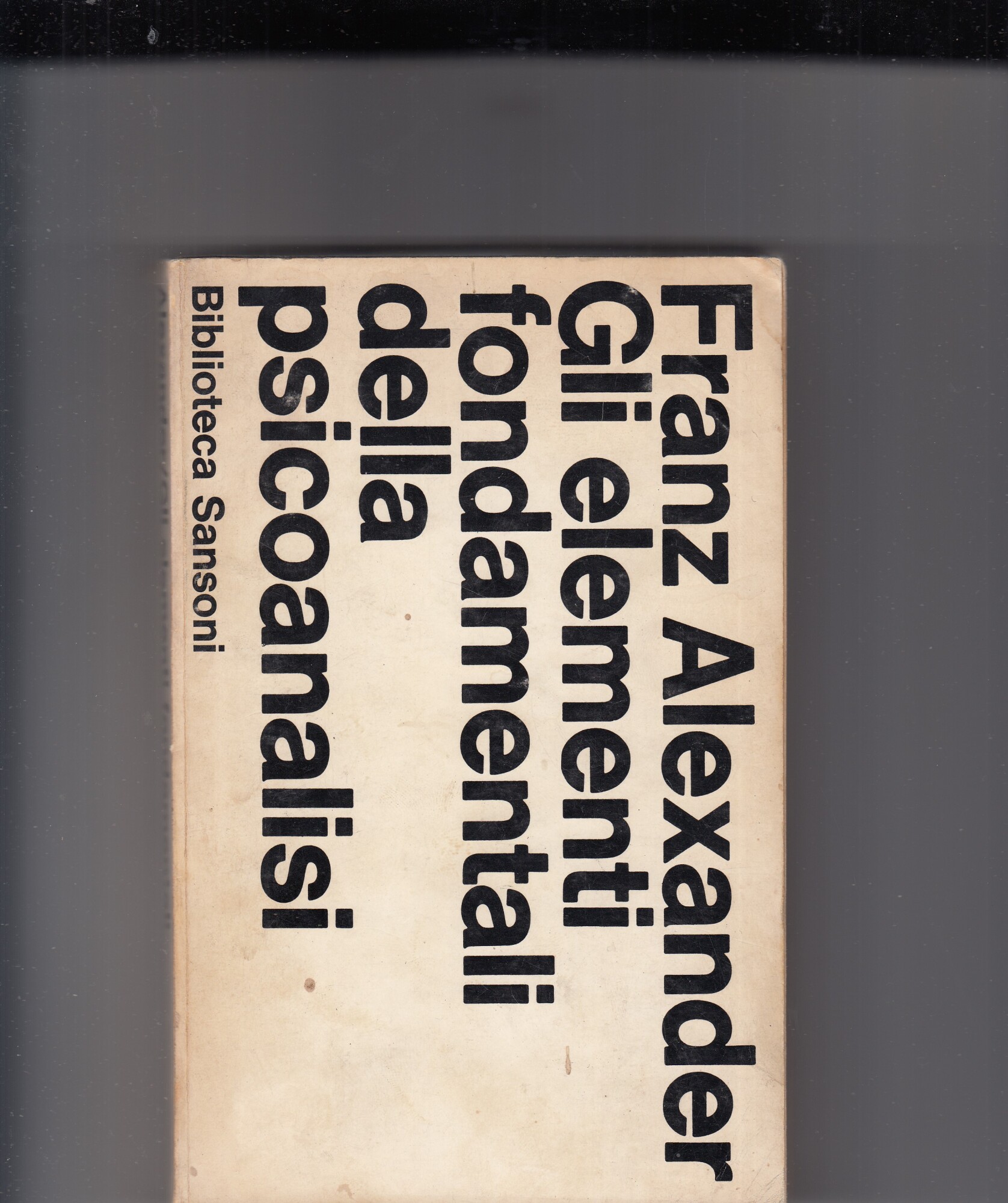 Gli elementi fondamentali della psicoanalisi.