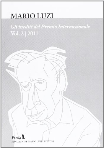 Gli inediti del Premio internazionale Mario Luzi 2011