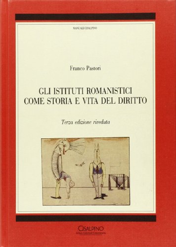 Gli istituti romanistici come storia e vita del diritto