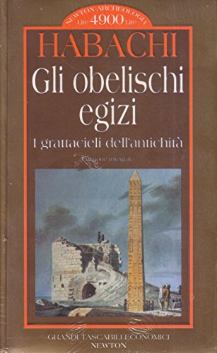 Gli obelischi egizi. I grattacieli dell'antichità