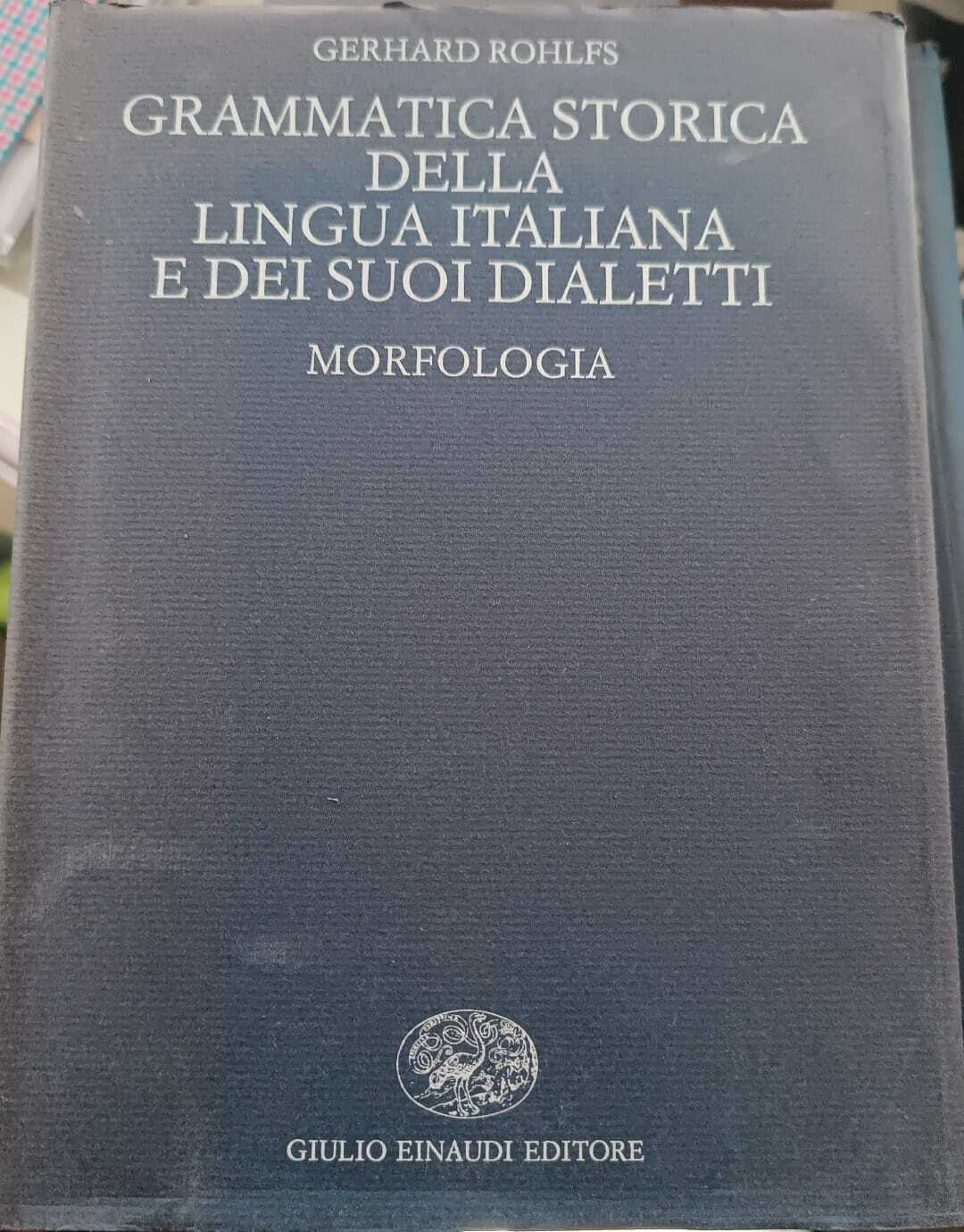 Gramamtica storica della lingua italina e dei suoi dialetti Morfologia