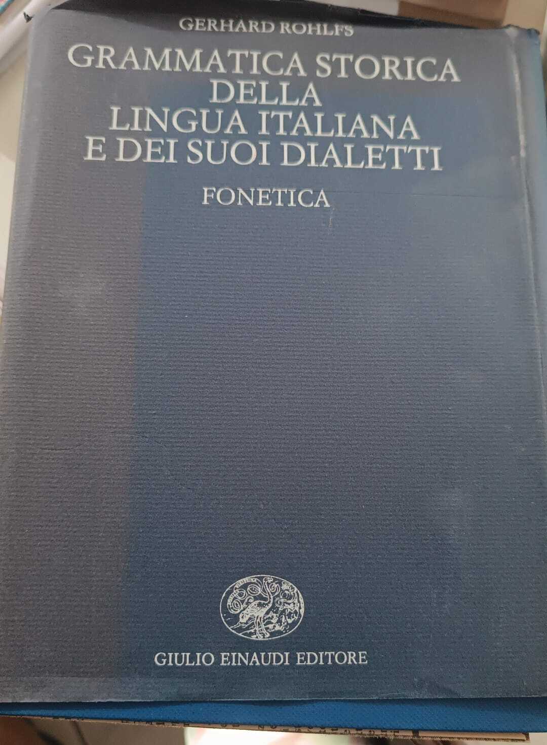 Grammatica storica della lingua italiana e dei suoi dialetti