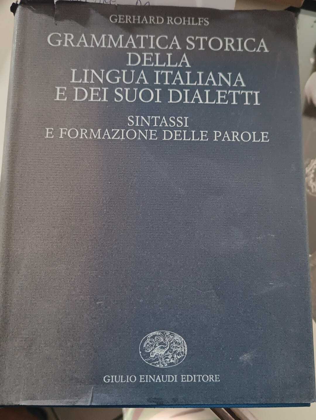 GRAMMATICA STORICA DELLA LINGUA ITALIANA E DEI SUOI DIALETTI, sintassi …