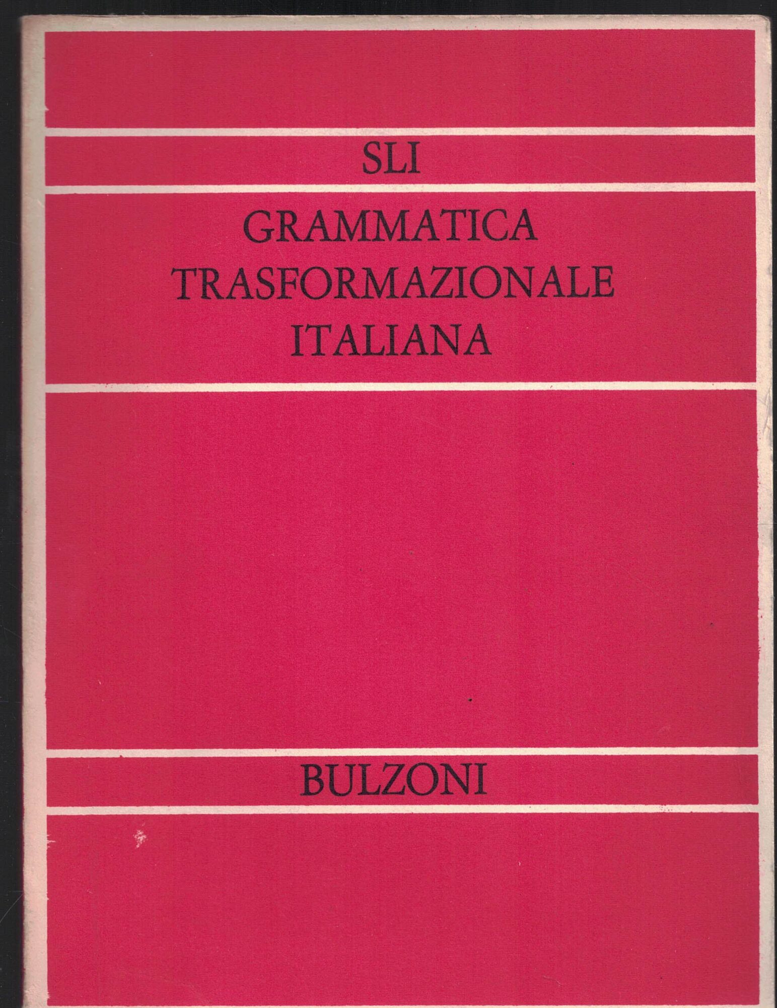 Grammatica trasformazionale italiana. Atti del convegno internazionale di studi.